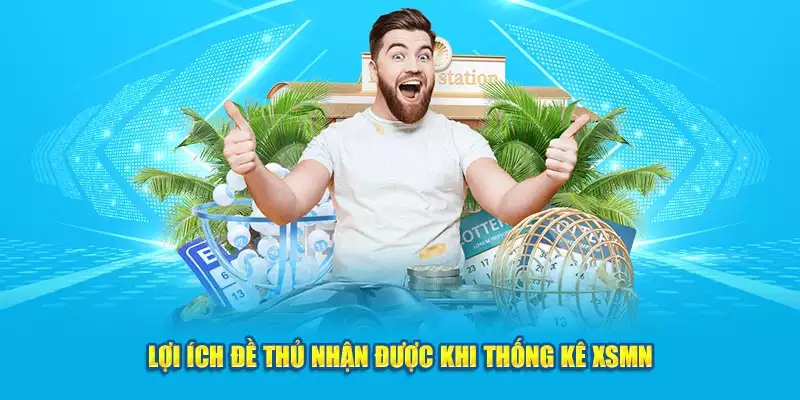 Lợi ích đề thủ nhận được khi thống kê XSMN