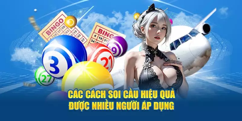 Các cách soi cầu hiệu quả được nhiều người áp dụng